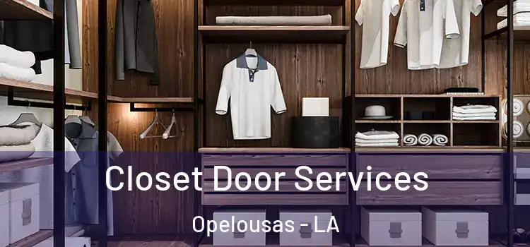  Closet Door Services Opelousas - LA