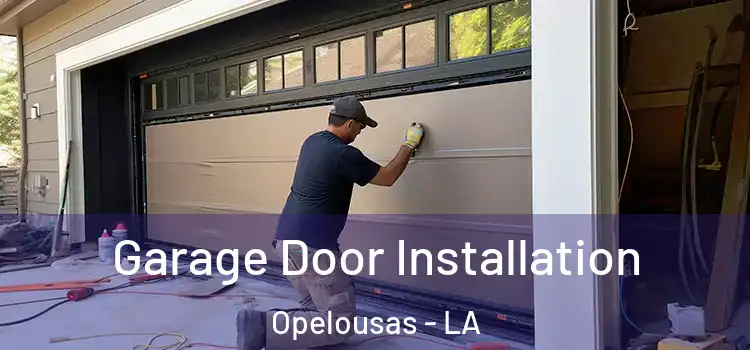 Garage Door Installation Opelousas - LA