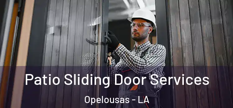  Patio Sliding Door Services Opelousas - LA
