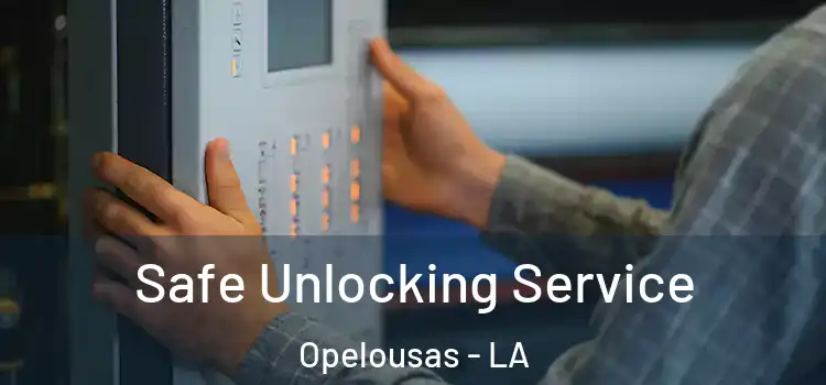  Safe Unlocking Service Opelousas - LA