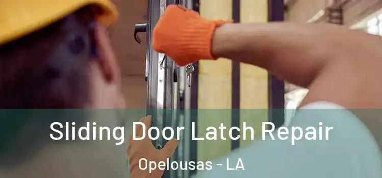  Sliding Door Latch Repair Opelousas - LA