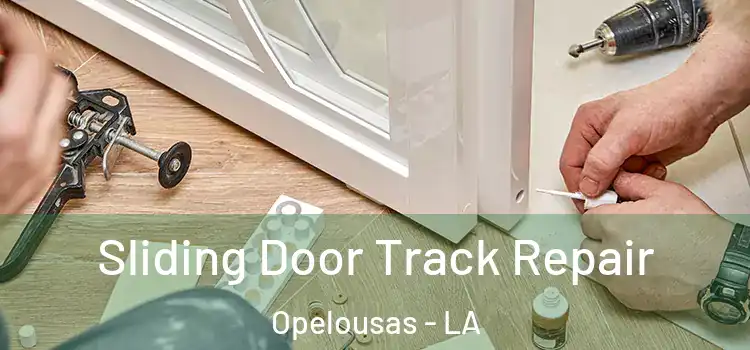  Sliding Door Track Repair Opelousas - LA